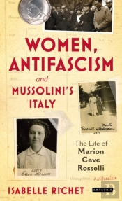 Women, Antifascism And Mussolini'S Italy