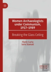 Women Archaeologists Under Communism, 1917-1989