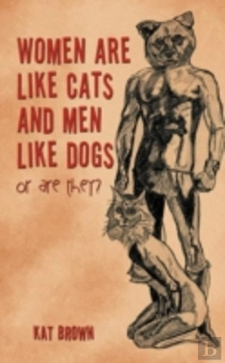 Bertrand.pt - Women Are Like Cats And Men Like Dogs