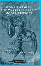 Women, Armies, And Warfare In Early Modern Europe