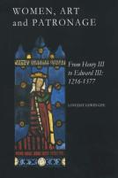 Women, Art And Patronage From Henry Iii To Edward Iii
