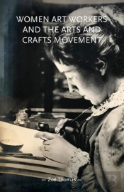 Women Art Workers And The Arts And Crafts Movement