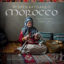 Women Artisans Of Morocco: Their Stories, Their Lives