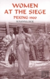 Women At The Siege, Peking 1900