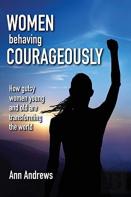 Women Behaving Courageously
