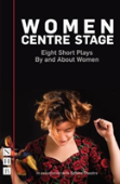 Women Centre Stage: Eight Short Plays By And About Women