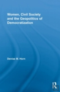 Bertrand.pt - Women, Civil Society And The Geopolitics Of Democratization