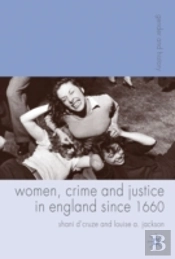 Women, Crime And Justice In England Since 1660