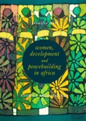 Women, Development And Peacebuilding In Africa
