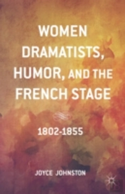 Bertrand.pt - Women Dramatists, Humor, And The French Stage