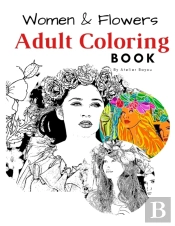 Women & Flowers Adult Coloring Book.  For Relaxing & Stress Relief  Beauty Of Women & Flowers Illustration