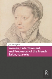 Women, Entertainment, And Precursors Of The French Salon, 1532-1615
