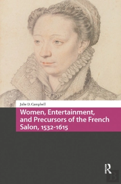 Bertrand.pt - Women, Entertainment, And Precursors Of The French Salon, 1532-1615