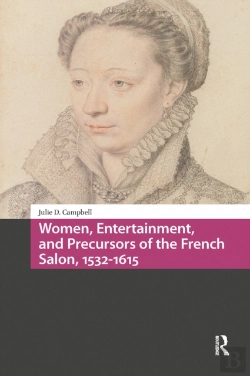 Bertrand.pt - Women, Entertainment, And Precursors Of The French Salon, 1532-1615