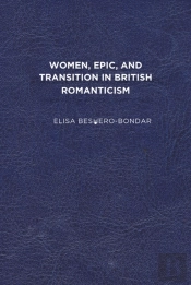 Women, Epic, And Transition In British Romanticism