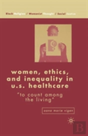 Women, Ethics, And Inequality In U.S. Healthcare