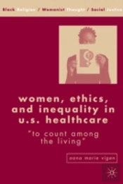 Women, Ethics, And Inequality In U.S. Healthcare