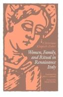 Women, Family, And Ritual In Renaissance Italy
