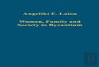 Women, Family And Society In Byzantium