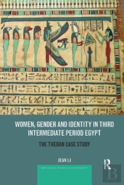 Women, Gender And Identity In Third Intermediate Period Egypt