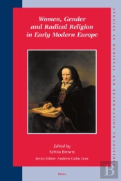 Women, Gender And Radical Religion In Early Modern Europe