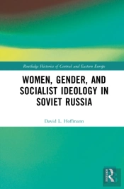 Women, Gender, And Socialist Ideology In Soviet Russia