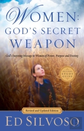 Women: God`S Secret Weapon - God`S Inspiring Message To Women Of Power, Purpose And Destiny