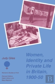 Women, Identity And Private Life In Britain, 1900-50