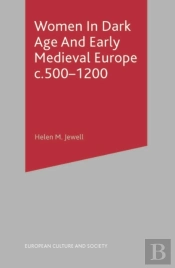 Women In Dark Age And Early Medieval Europe C.500-1200