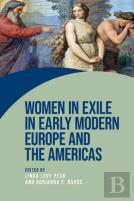 Women In Exile In Early Modern Europe And The Americas
