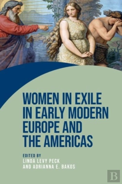 Bertrand.pt - Women In Exile In Early Modern Europe And The Americas