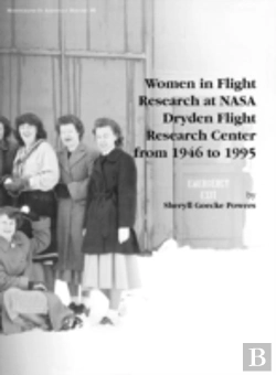 Bertrand.pt - Women In Flight Research At Nasa Dryden Flight Research Center From 1946 To 1995. Monograph In Aerospace History, No. 6, 1997