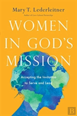 Bertrand.pt - Women In God`S Mission Â€“ Accepting The Invitation To Serve And Lead