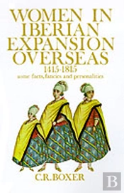 Women In Iberian Expansion Overseas, 1415-1815