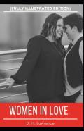 Women In Love By D. H. Lawrence (Fully Illustrated Edition)