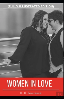 Bertrand.pt - Women In Love By D. H. Lawrence (Fully Illustrated Edition)