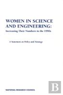 Women In Science And Engineering: Increasing Their Numbers In The 1990s