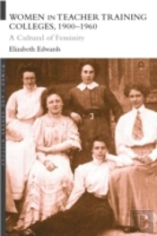 Women In Teacher Training Colleges, 1900-1960