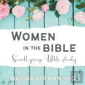 Women In The Bible Small Group Bible Study