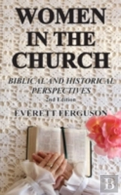 Women In The Church: Biblical And Historical Perspectives
