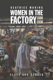 Women In The Factory, 1880-1930