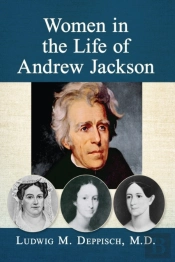 Women In The Life Of Andrew Jackson