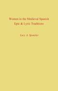 Women In The Medieval Spanish Epic And Lyric Traditions