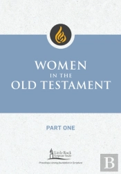 Women In The Old Testament, Part One