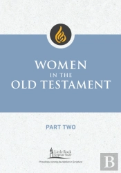 Women In The Old Testament, Part Two