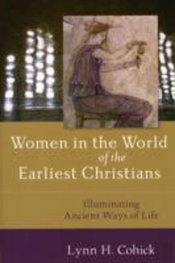 Bertrand.pt - Women In The World Of The Earliest Christians Â€“ Illuminating Ancient Ways Of Life