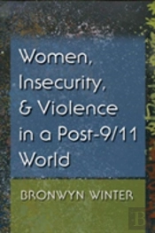 Women, Insecurity, And Violence In A Post-9/11 World