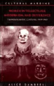 Women Intellectuals, Modernism, And Difference