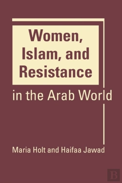 Bertrand.pt - Women, Islam, And Resistance In The Arab World