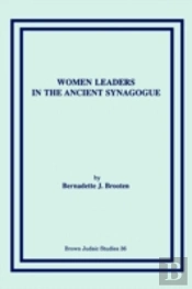 Women Leaders In The Ancient Synagogue